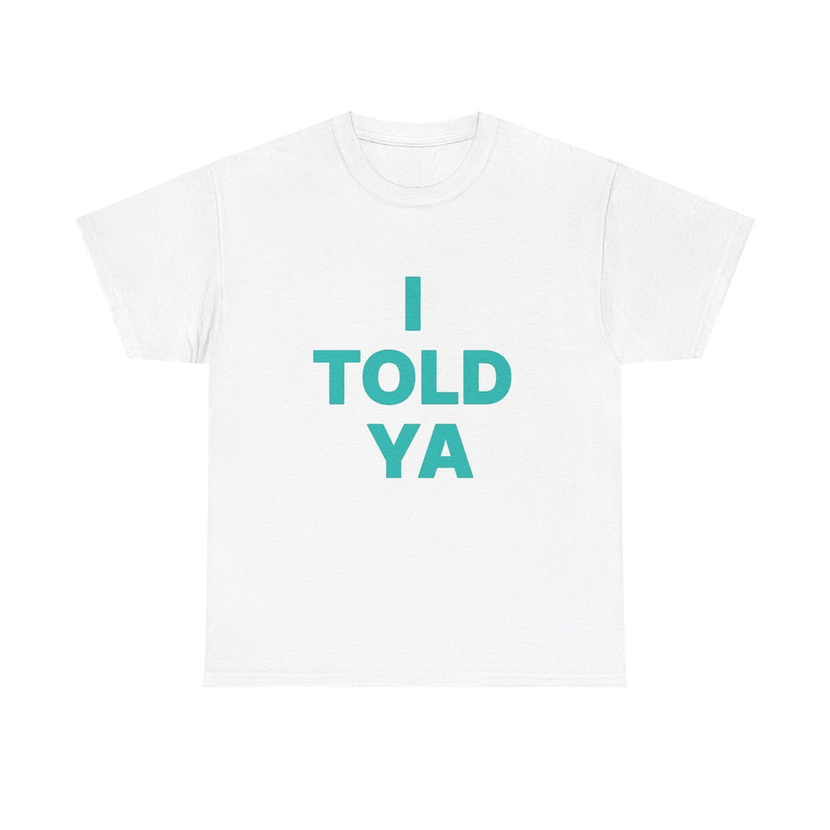 i told ya 3 oversized t-shirt