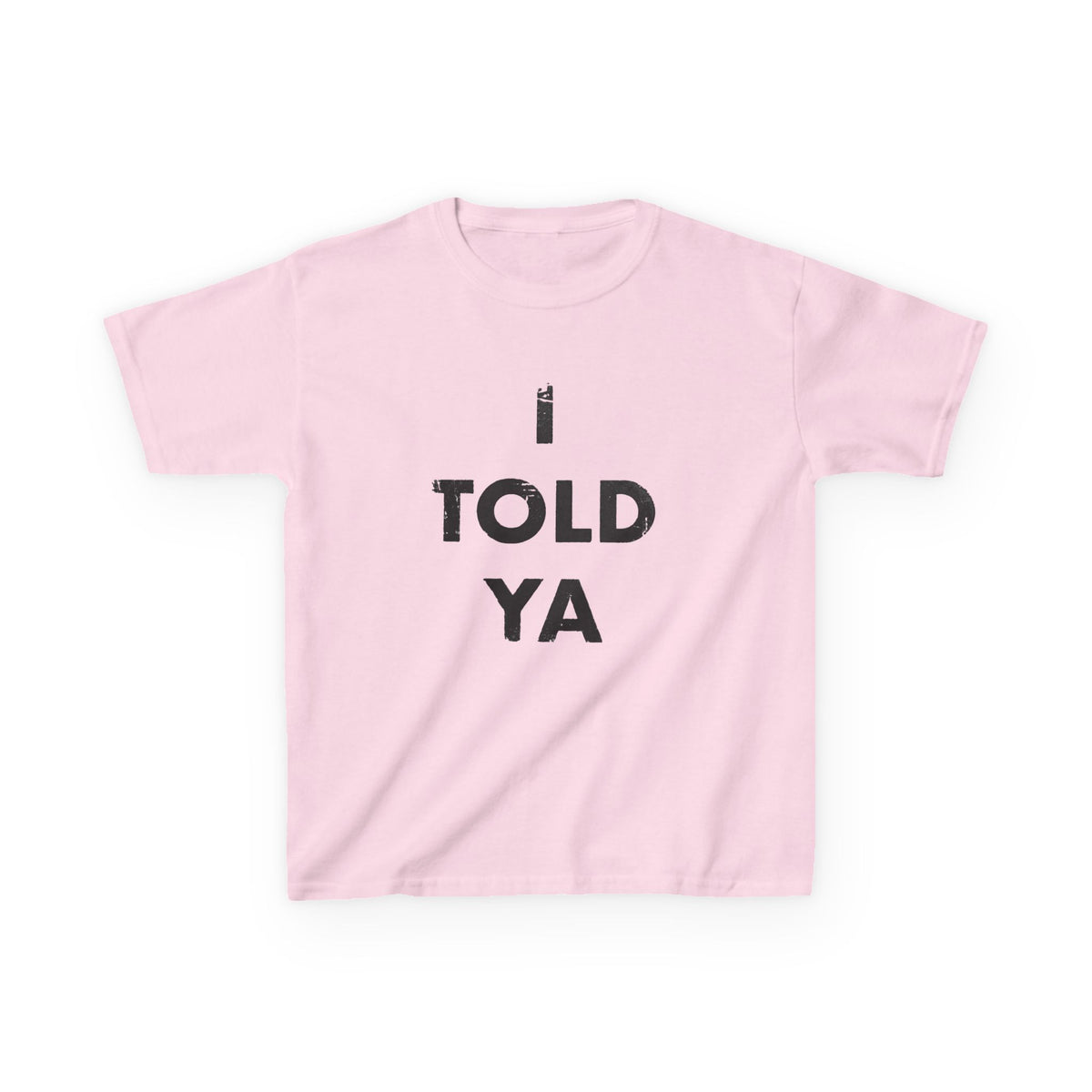 i told ya 4 baby tee