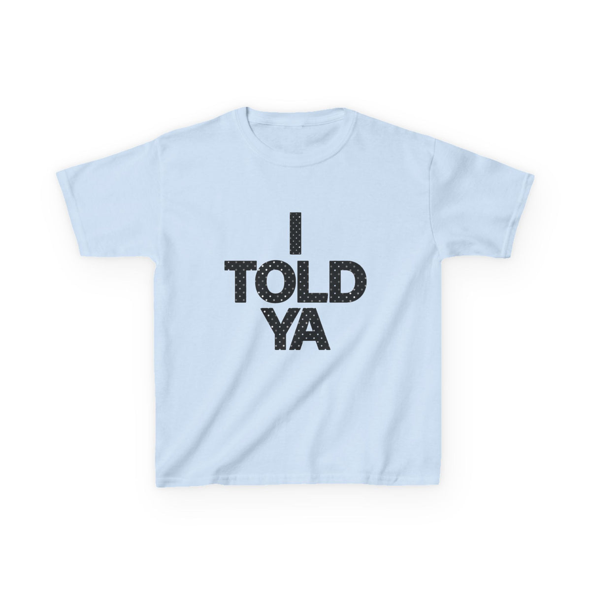 i told ya 3 baby tee