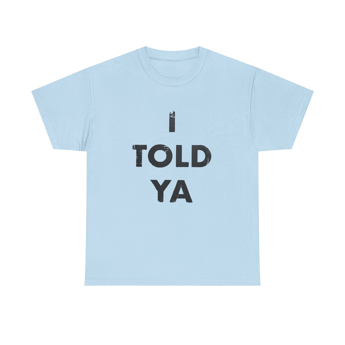 i told ya oversized t-shirt