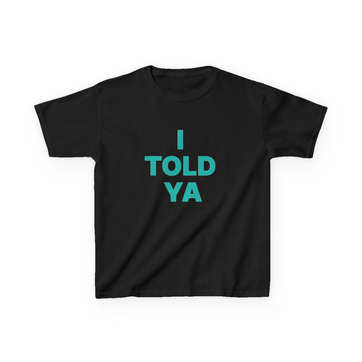 i told ya 2 baby tee