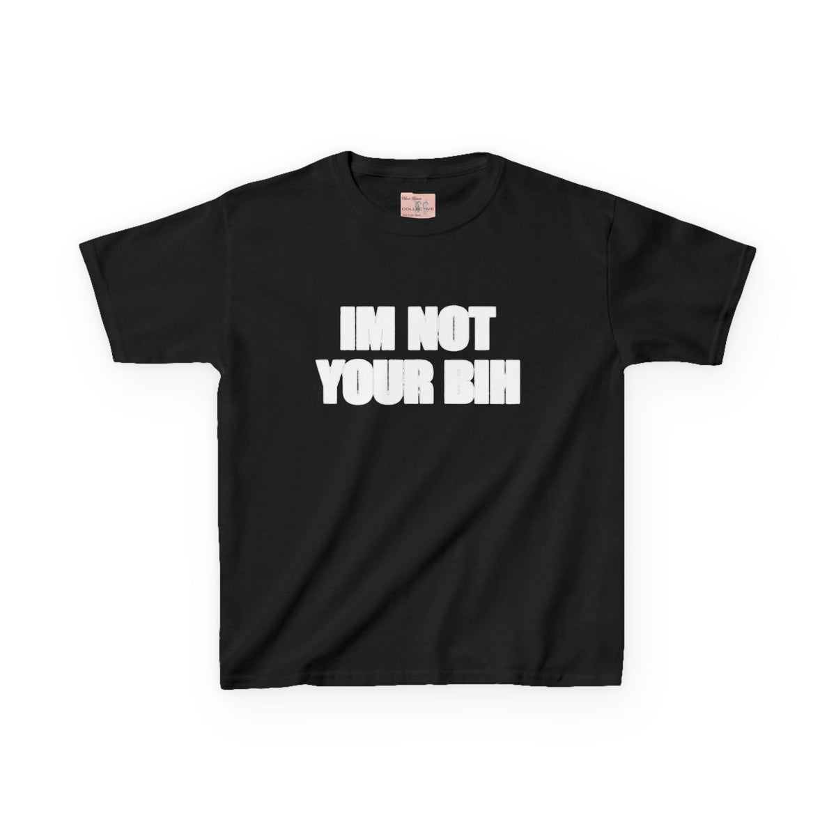 not your bih baby tee