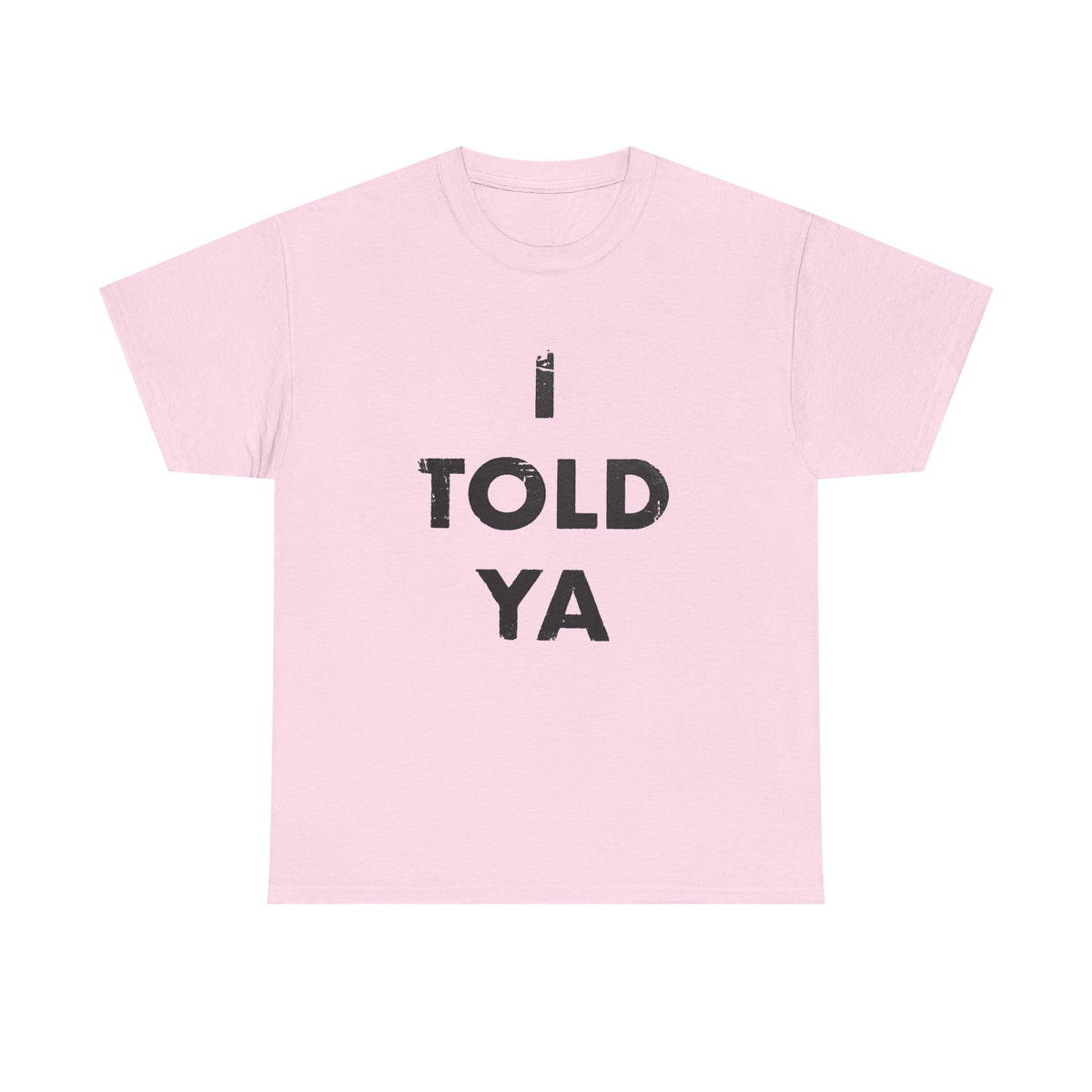 i told ya oversized t-shirt
