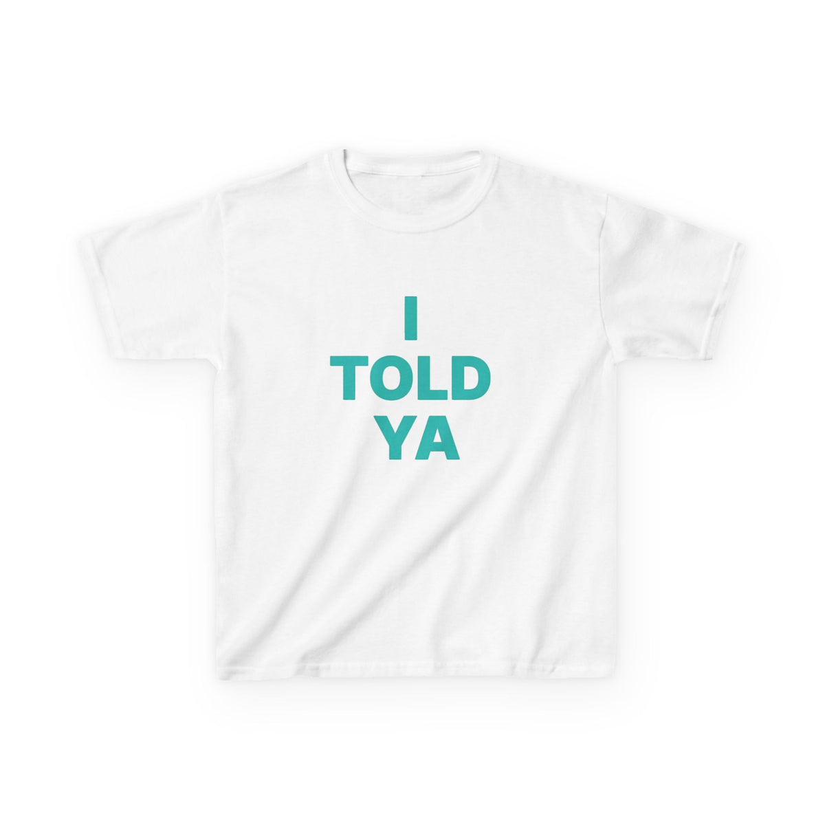 i told ya 2 baby tee