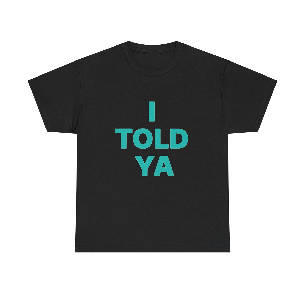 i told ya 3 oversized t-shirt