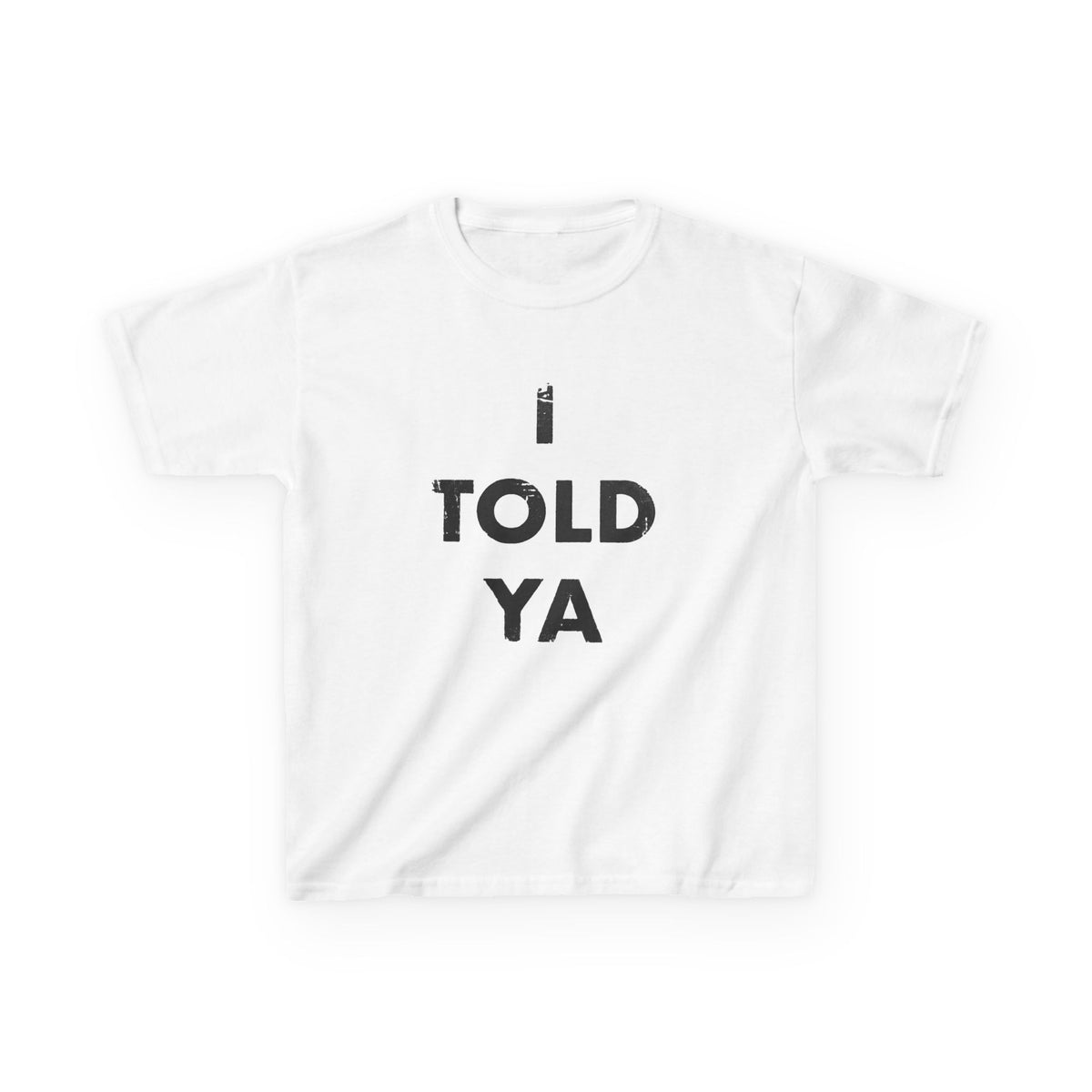 i told ya 4 baby tee