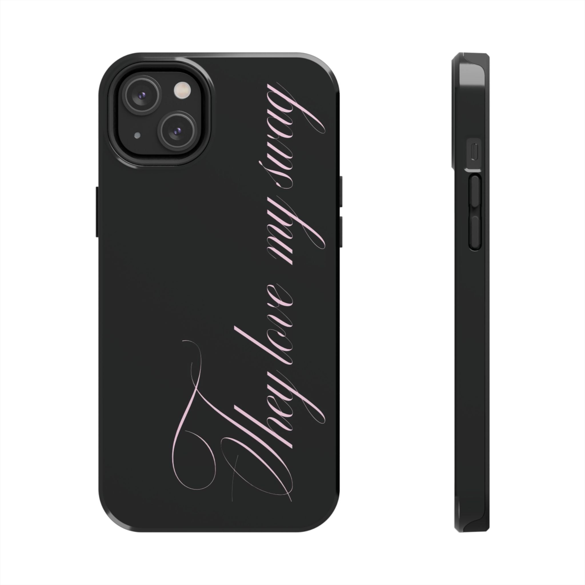 they love my swag phone case