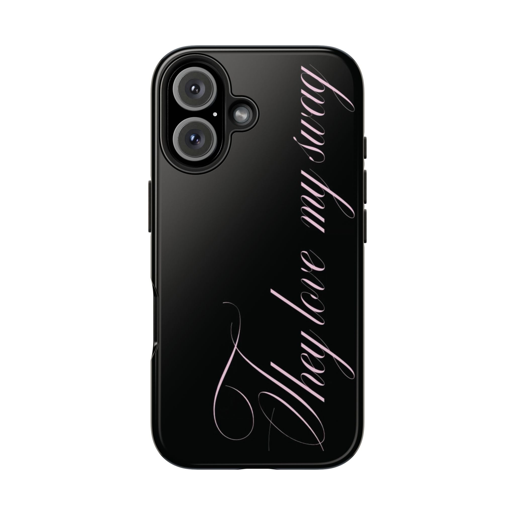 they love my swag phone case