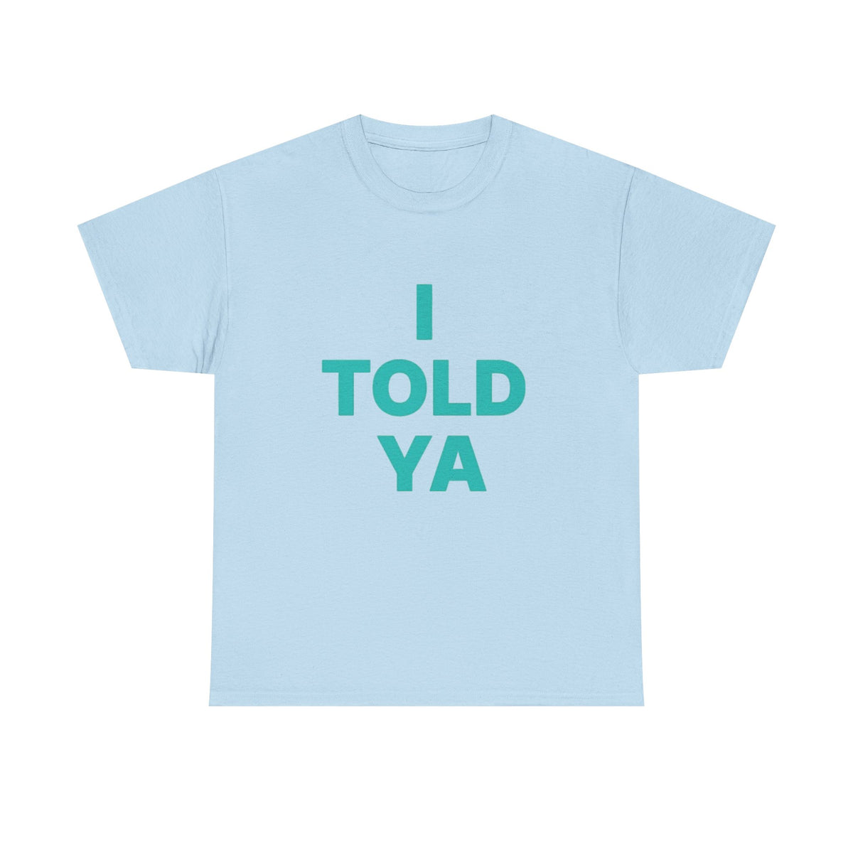 i told ya 3 oversized t-shirt