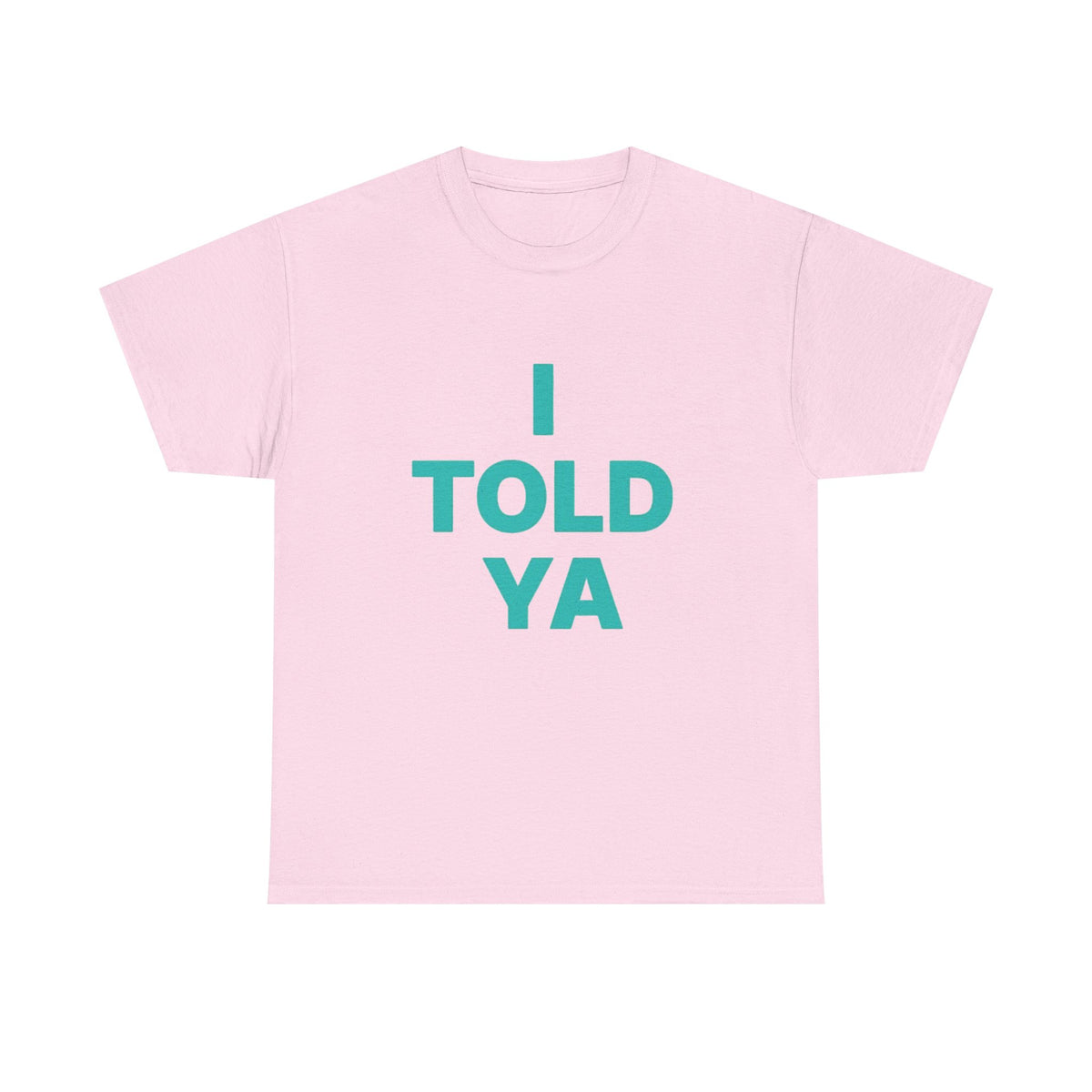i told ya 3 oversized t-shirt