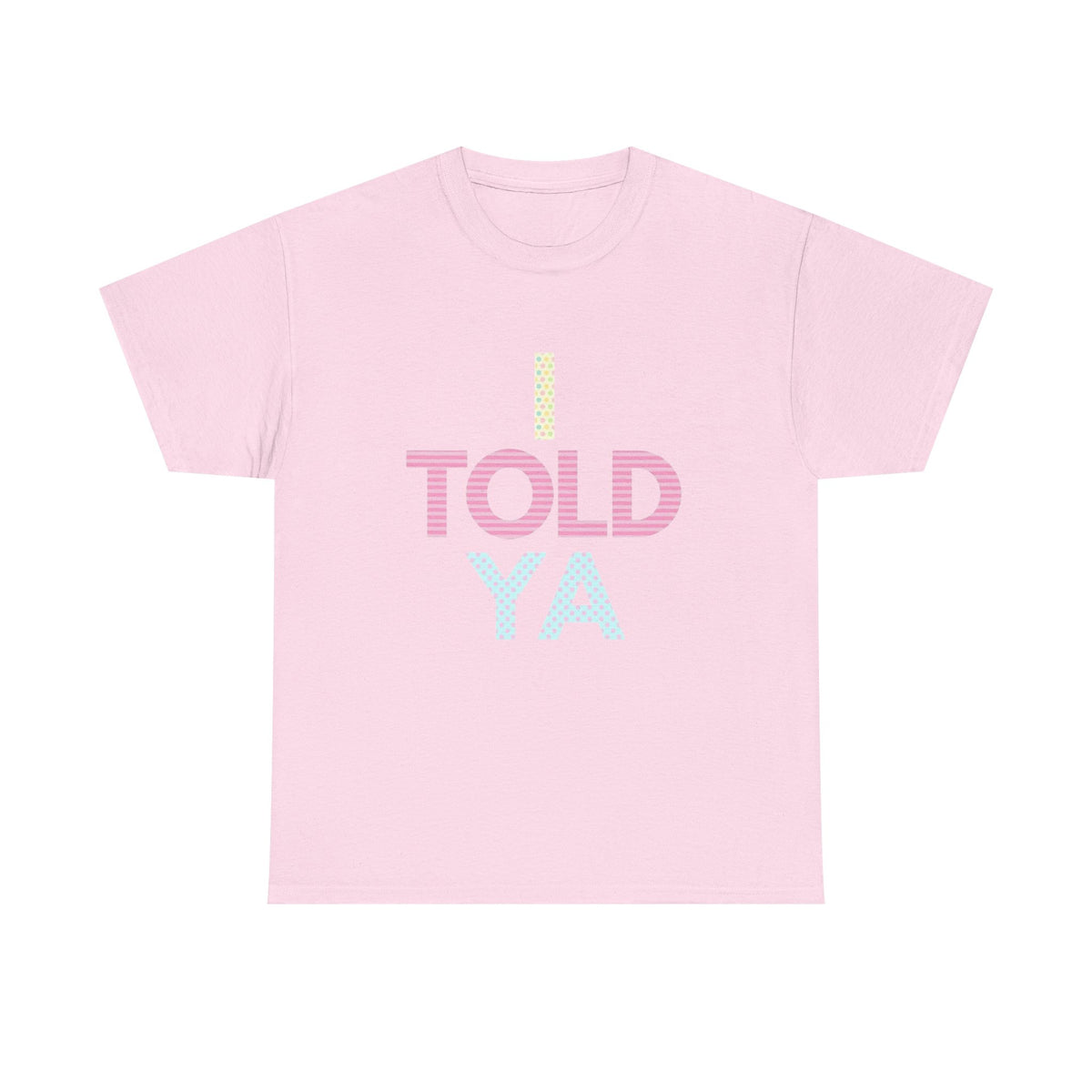 i told ya 4 oversized t-shirt