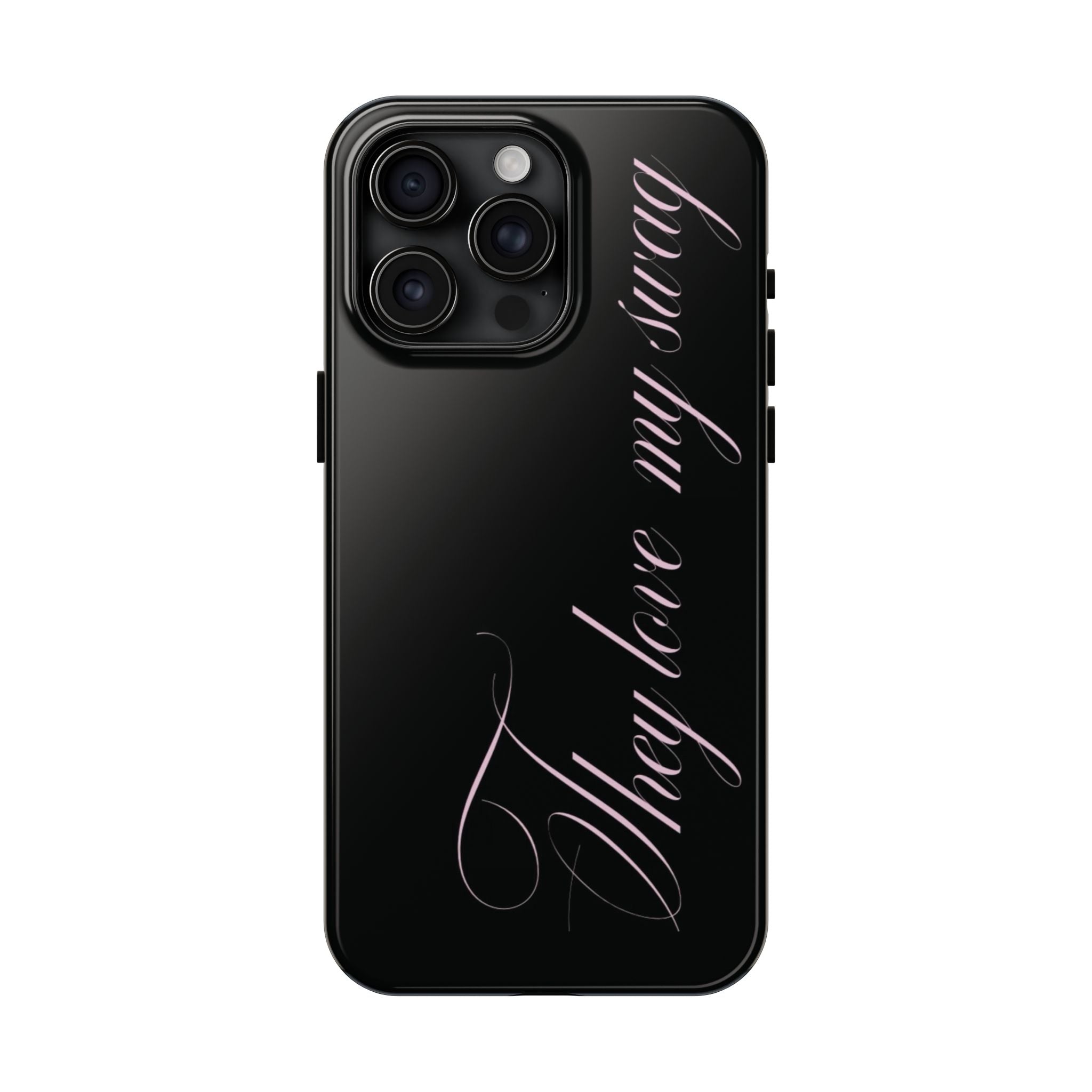 they love my swag phone case