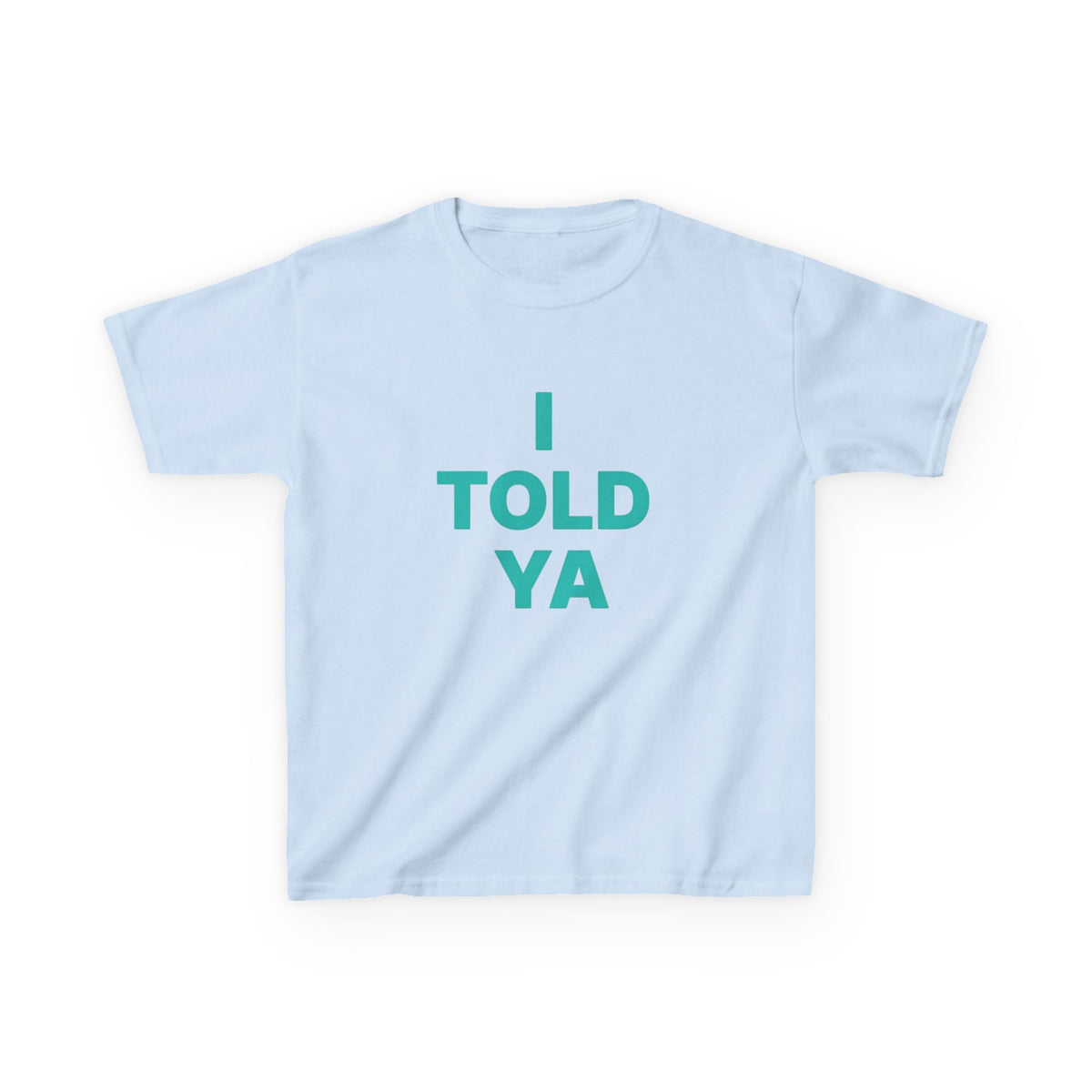 i told ya 2 baby tee