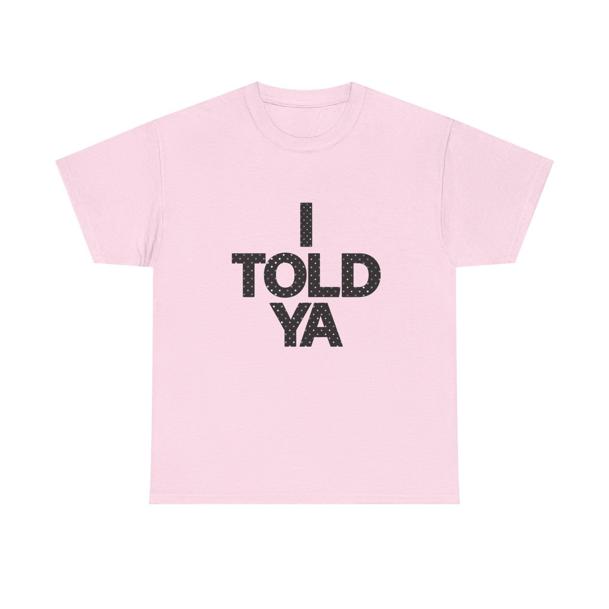 i told ya 2 oversized t-shirt