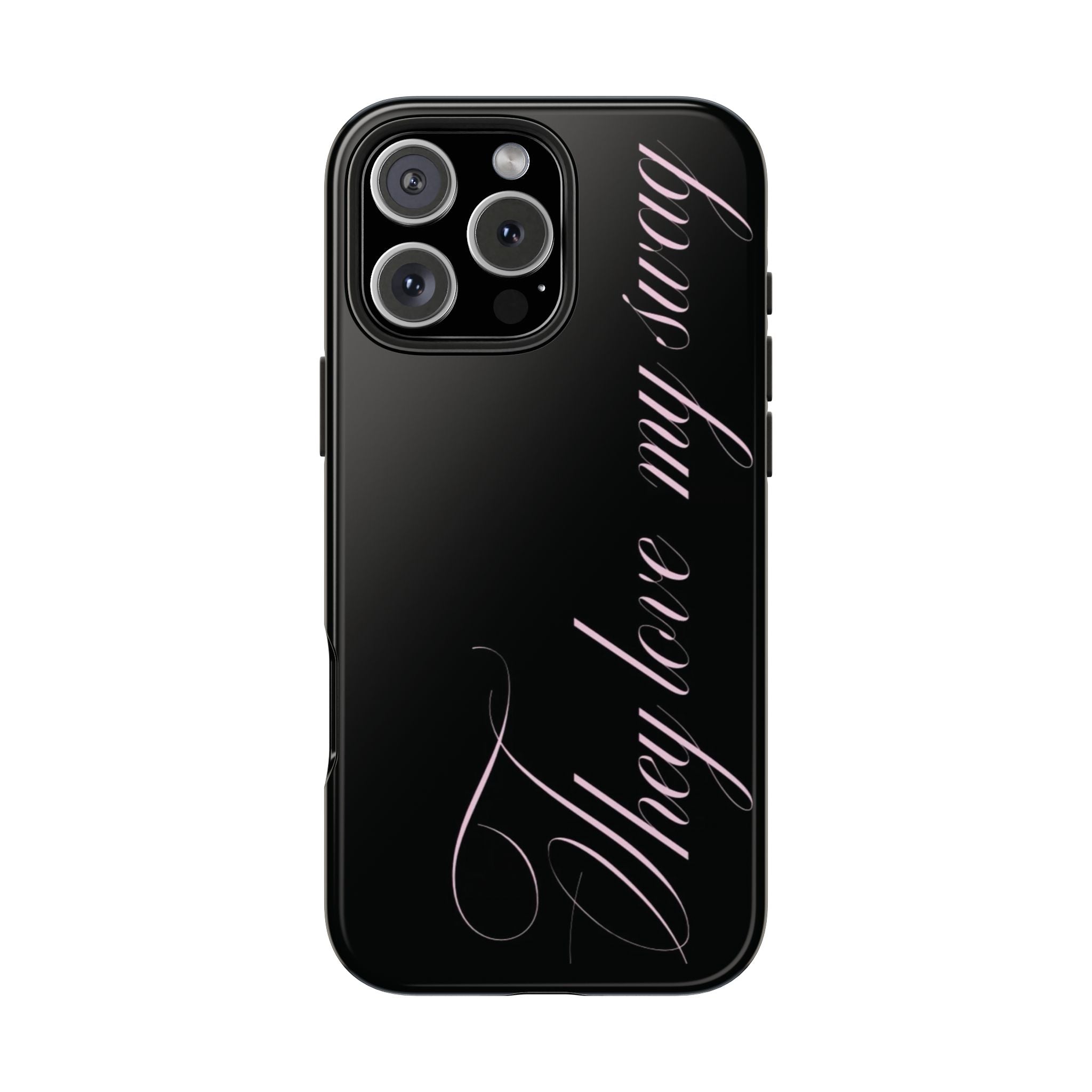 they love my swag phone case